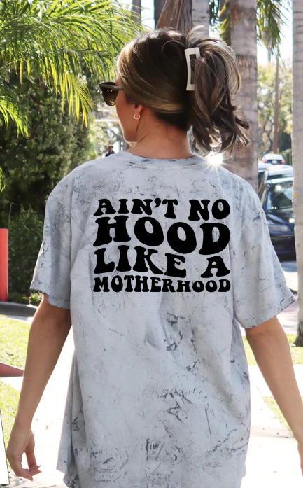 Ain’t No Hood Like Motherhood